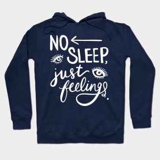 Insomnia: No Sleep, Just Feelings Funny Sleepless Nights Hoodie